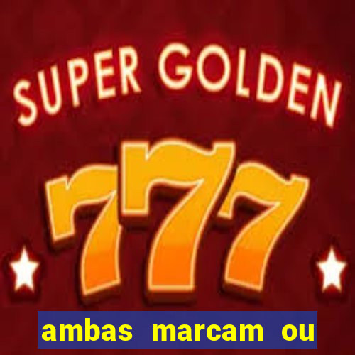 ambas marcam ou mais de 2.5